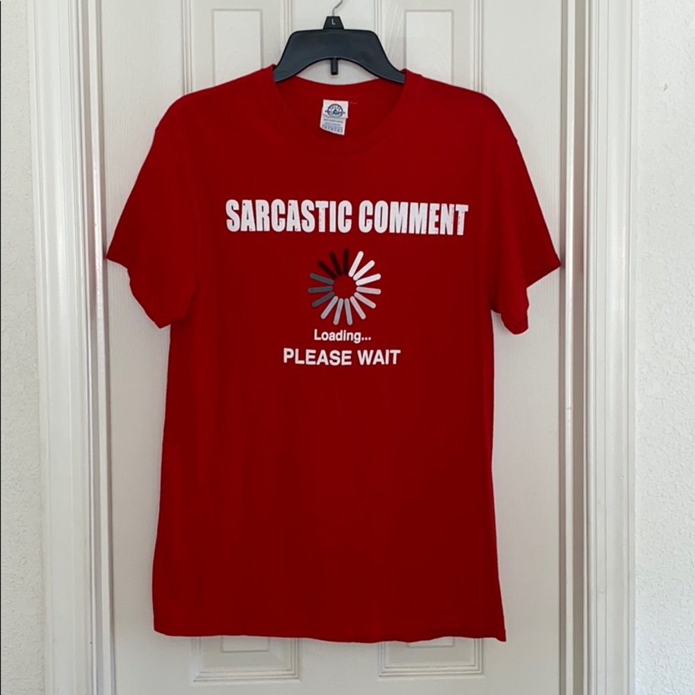 Sarcastic Comment Loading T-Shirt